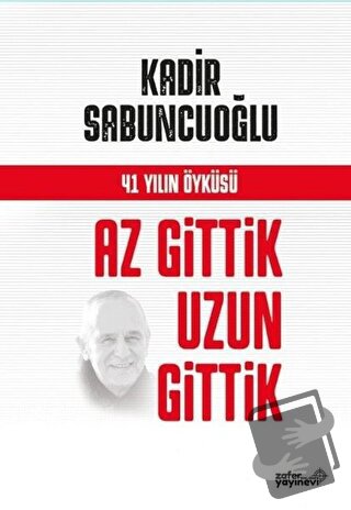 Az Gittik Uzun Gittik - Kadir Sabuncuoğlu - Zafer Ofset - Fiyatı - Yor