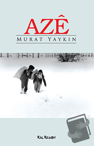 Aze - Murat Yaykın - Kalkedon Yayıncılık - Fiyatı - Yorumları - Satın 