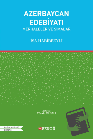 Azerbaycan Edebiyatı - Merhaleler ve Simalar - İsa Habibbeyli - Bengü 