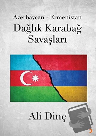 Azerbaycan - Ermenistan Dağlık Karabağ Savaşları - Ali Dinç - Cinius Y