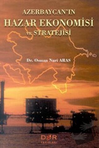 Azerbaycan’ın Hazar Ekonomisi ve Stratejisi - Osman Nuri Aras - Derin 