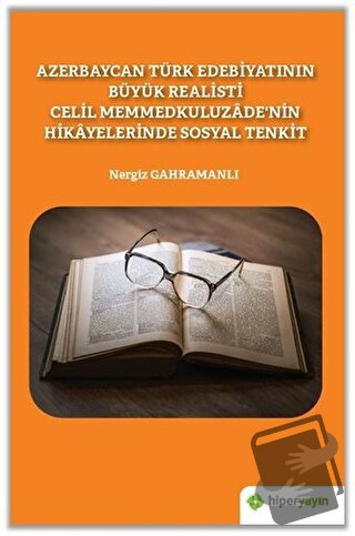 Azerbaycan Türk Edebiyatının Büyük Realisti Celil Memmedkuluzade’nin H