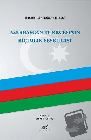 Azerbaycan Türkçesinin Biçimlik Sesbilgisi (Ciltli) - Firudin Ağasıoğl