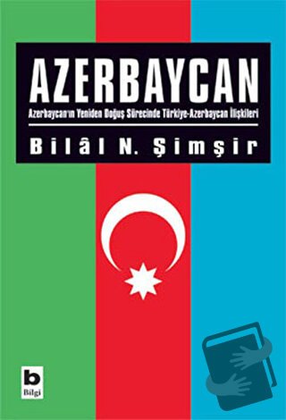 Azerbaycan - Bilal N. Şimşir - Bilgi Yayınevi - Fiyatı - Yorumları - S