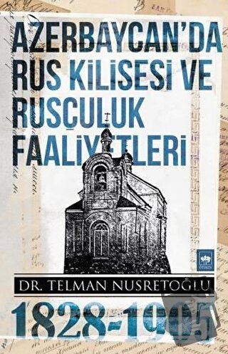 Azerbaycan'da Rus Kilisesi ve Rusçuluk Faaliyetleri 1828-1905 - Telman