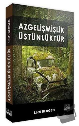 Azgelişmişlik Üstünlüktür - Lütfi Bergen - Yazıgen Yayınevi - Fiyatı -