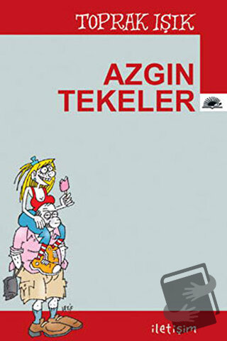 Azgın Tekeler - Toprak Işık - İletişim Yayınevi - Fiyatı - Yorumları -