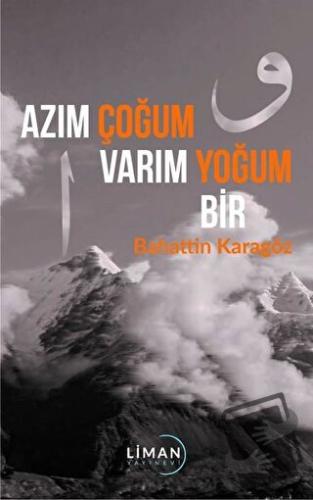 Azım Çoğum Varım Yoğum Bir - Bahattin Karagöz - Liman Yayınevi - Fiyat