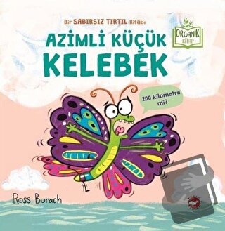 Azimli Küçük Kelebek (Ciltli) - Ross Burach - Beyaz Balina Yayınları -