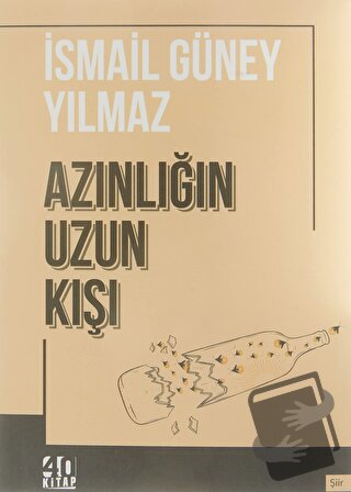 Azınlığın Uzun Kışı - İsmail Güney Yılmaz - 40 Kitap - Fiyatı - Yoruml