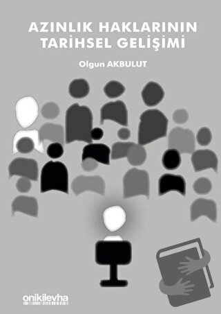 Azınlık Haklarının Tarihsel Gelişimi - Olgun Akbulut - On İki Levha Ya