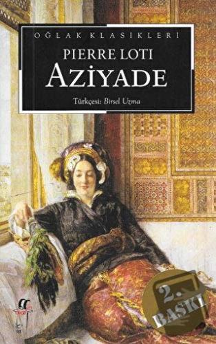 Aziyade - Pierre Loti - Oğlak Yayıncılık - Fiyatı - Yorumları - Satın 