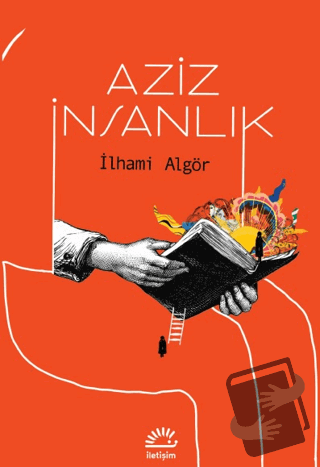 Aziz İnsanlık - İlhami Algör - İletişim Yayınevi - Fiyatı - Yorumları 