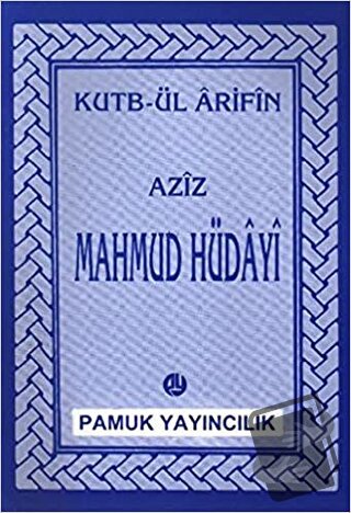 Aziz Mahmud Hüdayi Hazretleri (Evliya-014/P07) - Kutbül Arifin - Pamuk