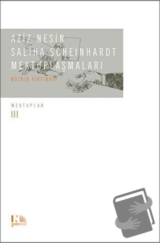 Aziz Nesin - Saliha Scheinhardt Mektuplaşmaları - Bozkır Fırtınası (Ci