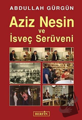 Aziz Nesin ve İsveç Serüveni - Abdullah Gürgün - Berfin Yayınları - Fi