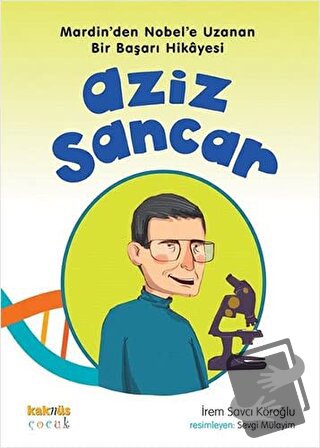 Aziz Sancar - İrem Savcı Köroğlu - Kaknüs Yayınları - Fiyatı - Yorumla