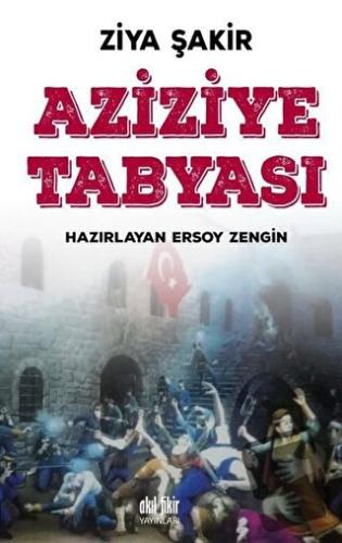 Aziziye Tabyası - Ziya Şakir - Akıl Fikir Yayınları - Fiyatı - Yorumla