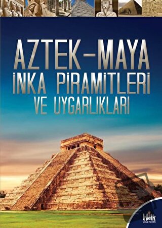 Aztek-Maya İnka Piramitleri ve Uygarlıkları - Kolektif - Halk Kitabevi