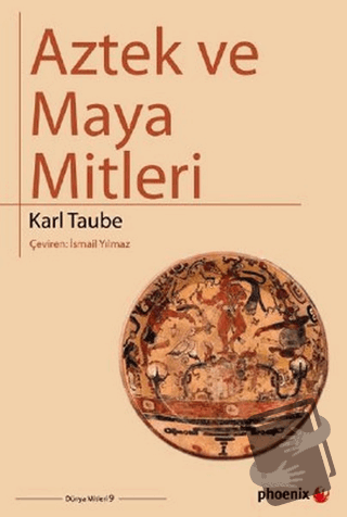 Aztek ve Maya Mitleri - Karl Taube - Phoenix Yayınevi - Fiyatı - Yorum