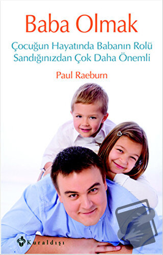 Baba Olmak - Paul Raeburn - Kuraldışı Yayınevi - Fiyatı - Yorumları - 