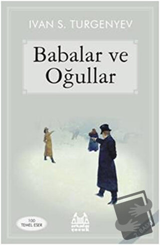 Babalar ve Oğullar - Ivan Sergeyevich Turgenev - Arkadaş Yayınları - F