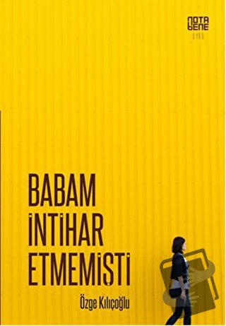 Babam İntihar Etmemişti - Özge Kılıçoğlu - Nota Bene Yayınları - Fiyat