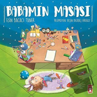 Babamın Masası - Esin Bacacı Taner - Timaş Çocuk - Fiyatı - Yorumları 