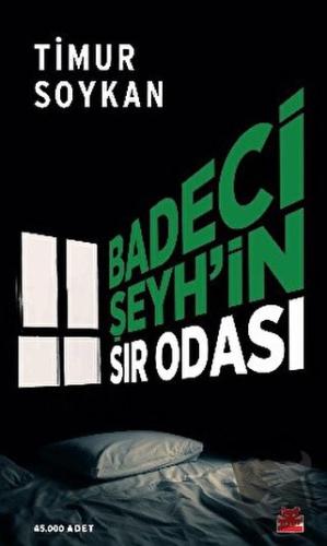 Badeci Şeyh’in Sır Odası - Timur Soykan - Kırmızı Kedi Yayınevi - Fiya