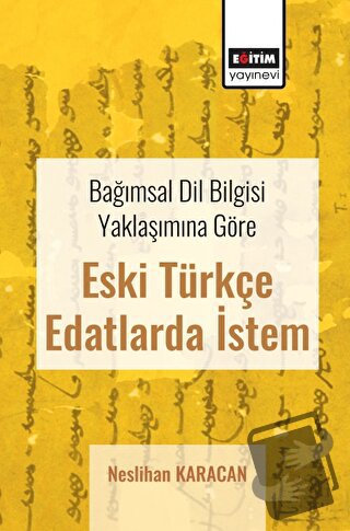 Bağımsal Dil Bilgisi Yaklaşımına Göre Eski Türkçe Edatlarda İstem - Ne