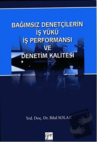 Bağımsız Denetçilerin İş Yükü Perfonmansı ve Denetim Kalitesi - Bilal 