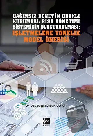 Bağımsız Denetim Odaklı Kurumsal Risk Yönetimi Sisteminin Oluşturulmas