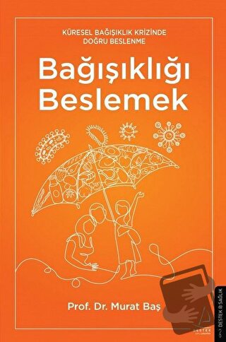 Bağışıklığı Beslemek - Murat Baş - Destek Yayınları - Fiyatı - Yorumla