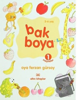 Bak Boya 1 Meyveler - Oya Ferzan Gürsoy - Altın Kitaplar - Fiyatı - Yo