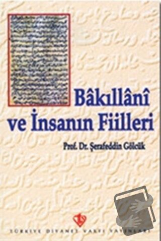 Bakıllani ve İnsanın Fiilleri - Şerafettin Gölcük - Türkiye Diyanet Va