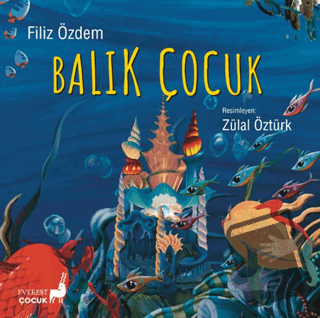 Balık Çocuk - Filiz Özdem - Everest Çocuk - Fiyatı - Yorumları - Satın