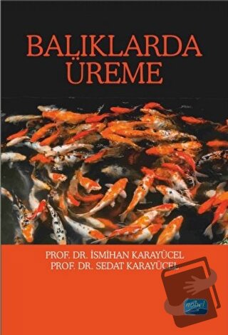 Balıklarda Üreme - İsmihan Karayücel - Nobel Akademik Yayıncılık - Fiy