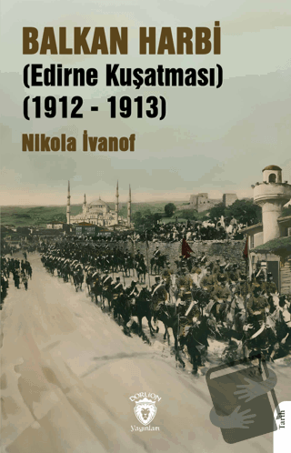 Balkan Harbi (Edirne Kuşatması) (1912 - 1913) - Nikola İvanof - Dorlio