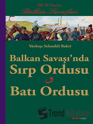 Balkan Savaşında Sırp Ordusu - Batı Ordusu - Selanikli Bahri - Alfa Ya