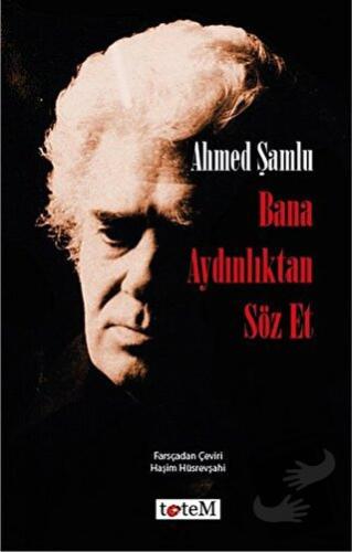 Bana Aydınlıktan Söz Et - Ahmed Şamlu - Totem Yayıncılık - Fiyatı - Yo