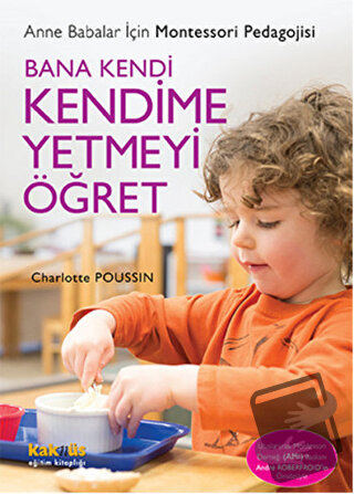 Bana Kendi Kendime Yetmeyi Öğret - Charlotte Poussin - Kaknüs Yayınlar