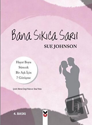 Bana Sıkıca Sarıl - Sue Johnson - Ck Yayınevi - Fiyatı - Yorumları - S