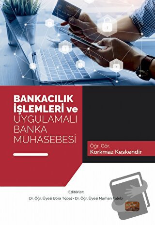 Bankacılık İşlemleri ve Uygulamalı Banka Muhasebesi - Bora Topal - Nob