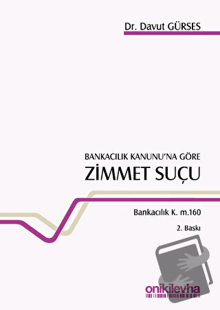 Bankacılık Kanunu’na Göre Zimmet Suçu - Davut Gürses - On İki Levha Ya