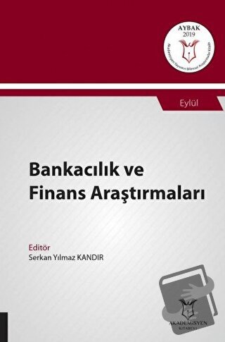 Bankacılık ve Finans Araştırmaları (AYBAK 2019 Eylül) - Serkan Yılmaz 