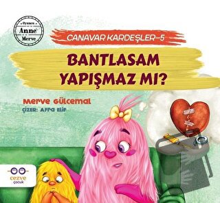 Bantlasam Yapışmaz mı? - Canavar Kardeşler 5 - Merve Gülcemal - Cezve 