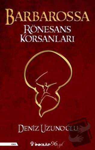 Barbarossa Rönesans Korsanları - Deniz Uzunoğlu - İnkılap Kitabevi - F