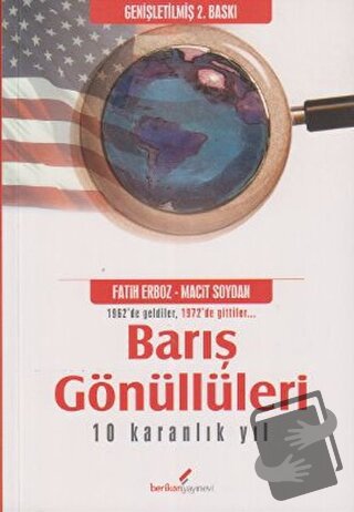 Barış Gönüllüleri 10 Karanlık Yıl - Fatih Erboz - Berikan Yayınevi - F