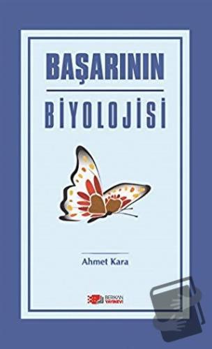 Başarının Biyolojisi - Ahmet Kara - Berikan Yayınevi - Fiyatı - Yoruml