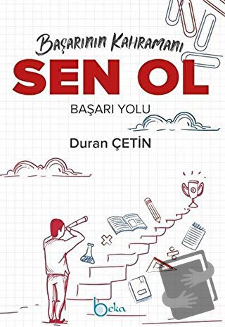 Başarının Kahramanı Sen Ol Başarı Yolu - Duran Çetin - Beka Yayınları 